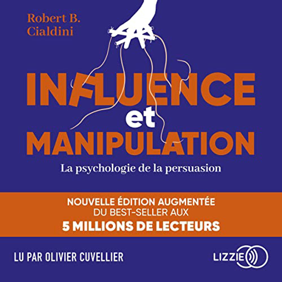 Image sur LIVRE AUDIBLE - Influence et manipulation : La psychologie de la persuasion - 17h 20' MP3