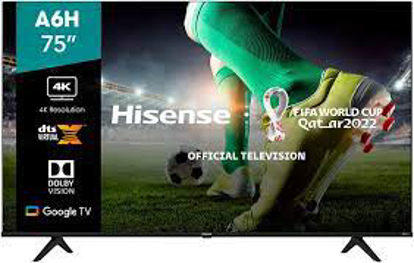 Image de Smart TV Hisense LED 75"  - 75A6HS - Google Tv - noir -06mois Garantis