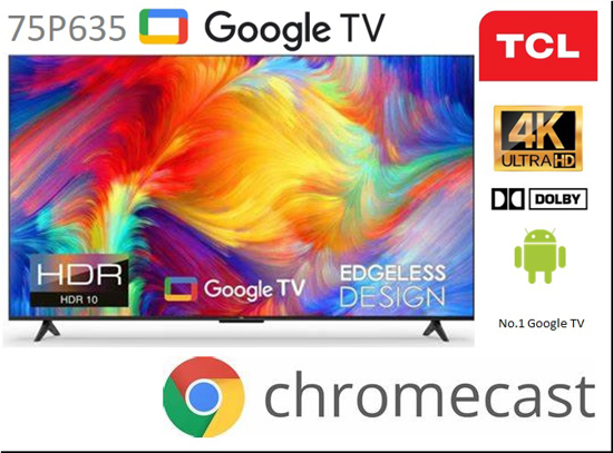 Image sur TCL 4K HDR TV​ with Google TV 75 Pouces 75P635 LED